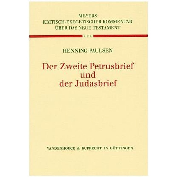 Kritisch-exegetischer Kommentar über das Neue Testament: Bd.12/2 Der zweite Petrusbrief und der Judasbrief, Henning Paulsen