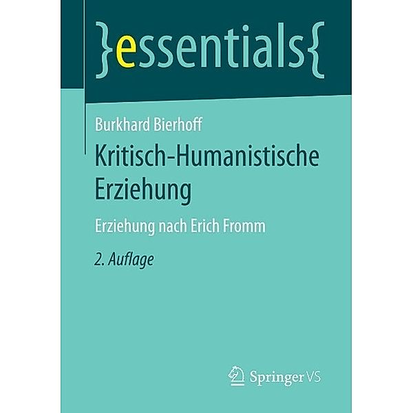 Kritisch-Humanistische Erziehung / essentials, Burkhard Bierhoff