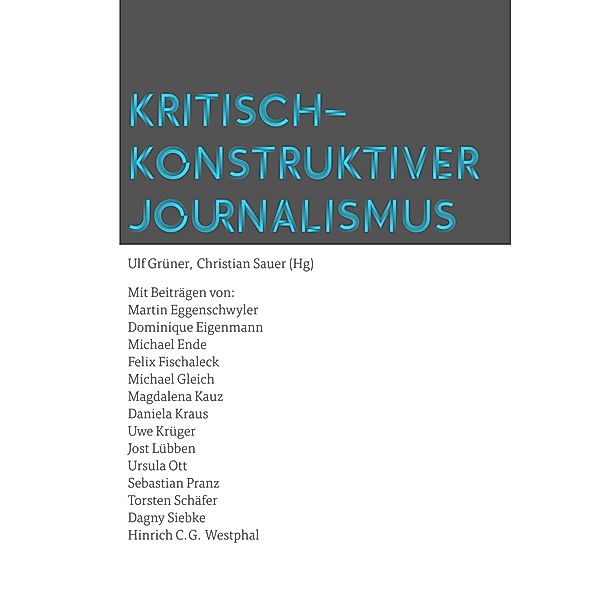 Kritisch-konstruktiver Journalismus / Impulse für Redaktionen Bd.2