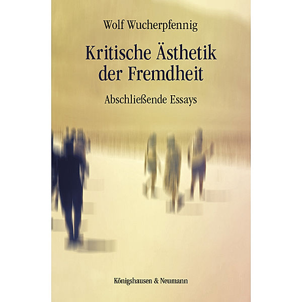 Kritische Ästhetik der Fremdheit, Wolf Wucherpfennig