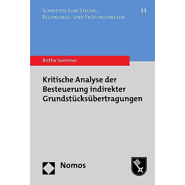 Kritische Analyse der Besteuerung indirekter Grundstücksübertragungen / Schriften zum Steuer-, Rechnungs- und Prüfungswesen Bd.11, Birthe Sommer