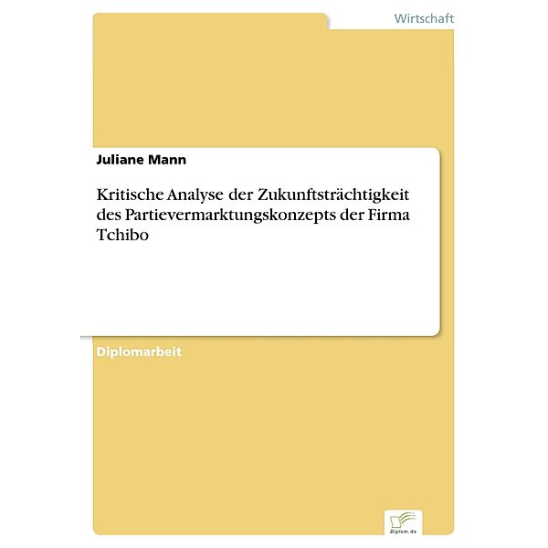 Kritische Analyse der Zukunftsträchtigkeit des Partievermarktungskonzepts der Firma Tchibo, Juliane Mann