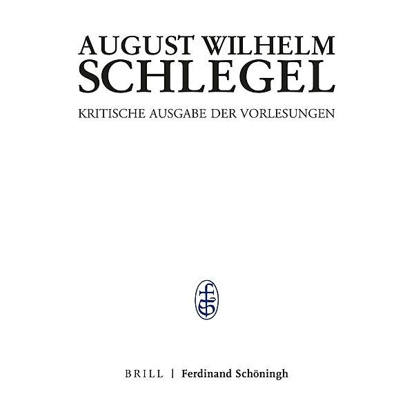 Kritische Ausgabe der Vorlesungen / 6.1 / Bonner Vorlesungen.Bd.2/1, August Wilhelm von Schlegel