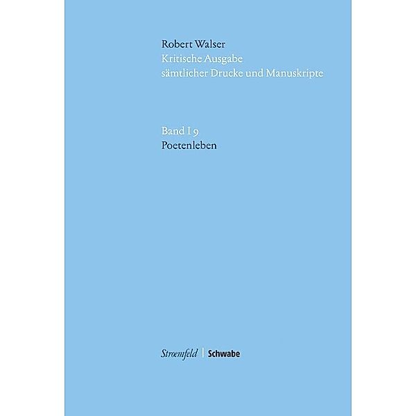 Kritische Ausgabe sämtlicher Drucke und Manuskripte: Bd.1/9 Poetenleben, m. 1 DVD, Robert Walser