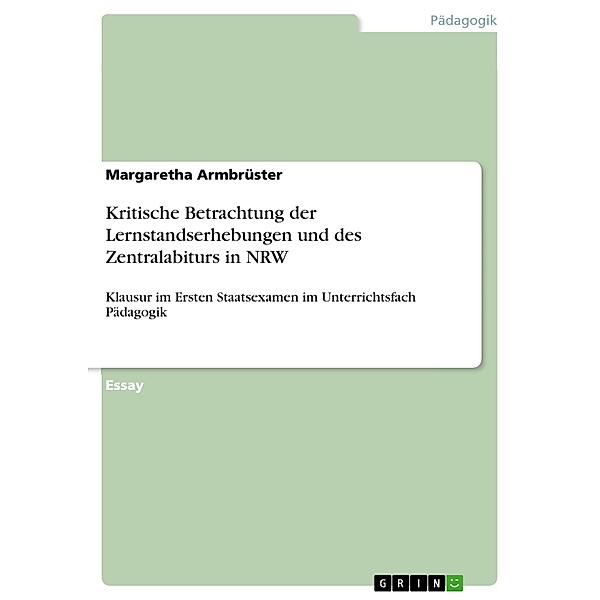 Kritische Betrachtung der Lernstandserhebungen und des Zentralabiturs in NRW, Margaretha Armbrüster