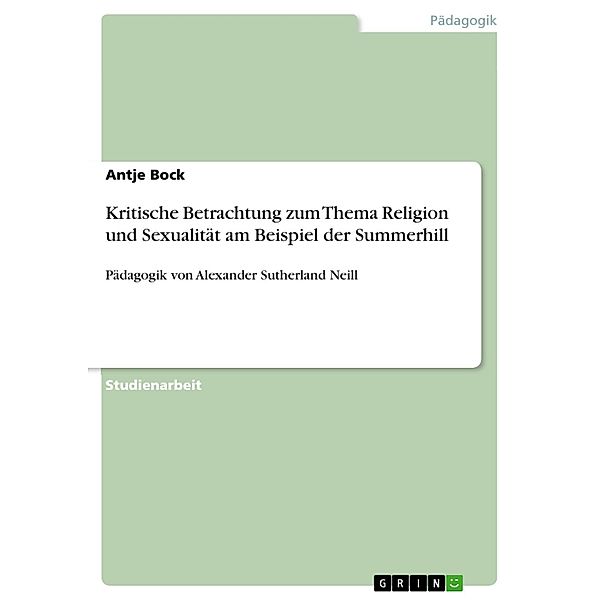 Kritische Betrachtung zum Thema Religion und Sexualität am Beispiel der Summerhill, Antje Bock