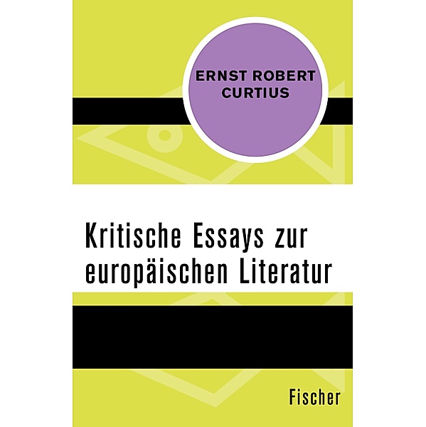 Kritische Essays zur europäischen Literatur, Ernst Robert Curtius