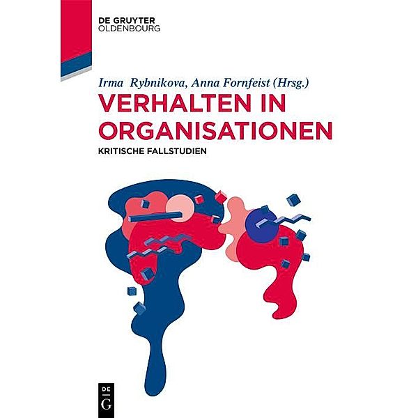 Kritische Fallstudien zum Verhalten in Organisationen / De Gruyter Studium