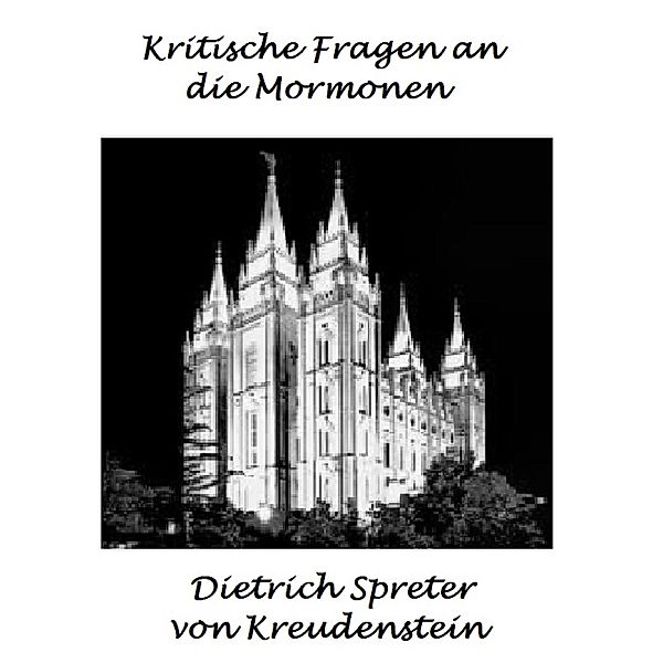 Kritische Fragen an die Mormonen, Dietrich Spreter von Kreudenstein