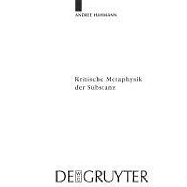 Kritische Metaphysik der Substanz / Kantstudien-Ergänzungshefte Bd.160, Andree Hahmann