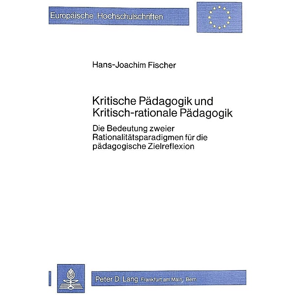 Kritische Pädagogik und kritisch-rationale Pädadgogik, Hans-Joachim Fischer