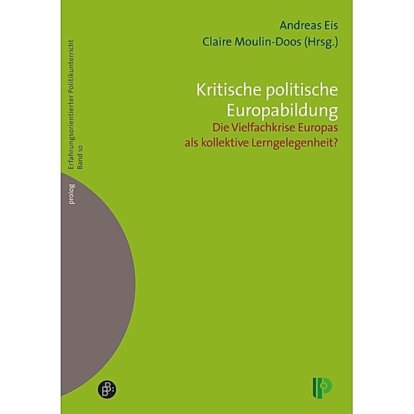 Kritische politische Europabildung / prolog - Erfahrungsorientierter Politikunterricht Bd.10