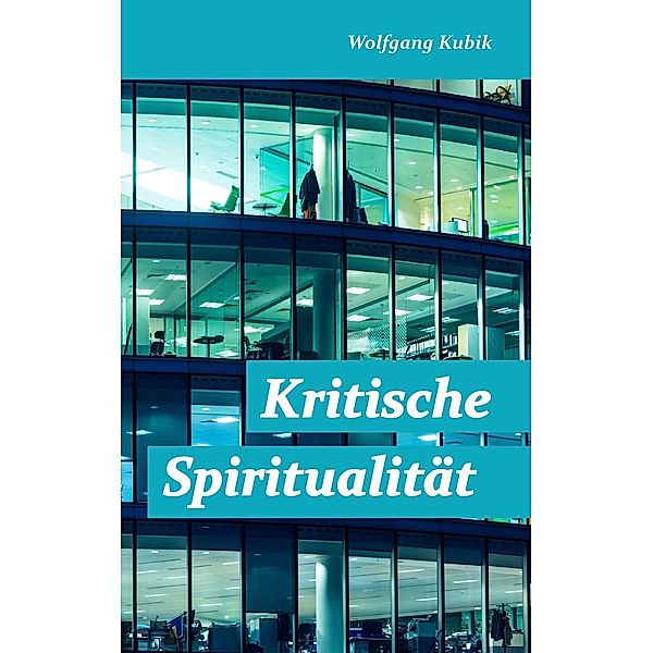 Kritische Spiritualität, Wolfgang Kubik