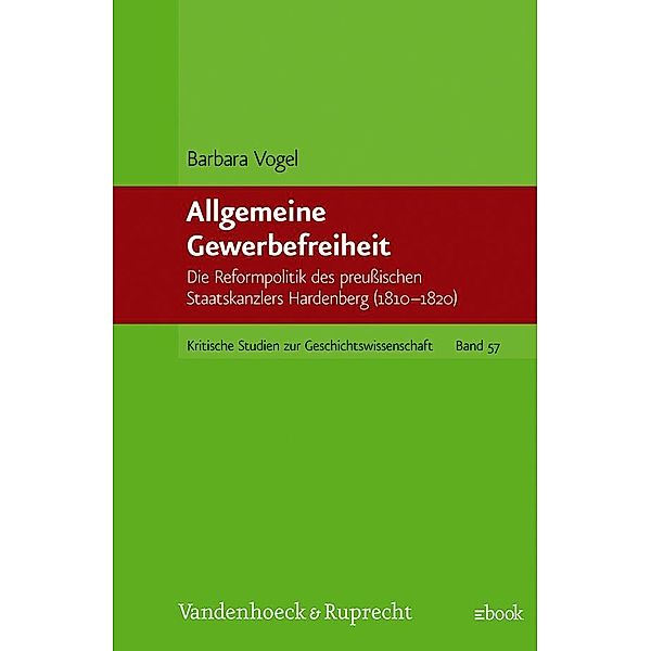 Kritische Studien zur Geschichtswissenschaft.: Band 057 Allgemeine Gewerbefreiheit, Barbara Vogel