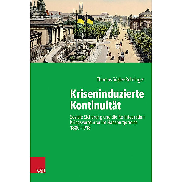 Kritische Studien zur Geschichtswissenschaft / Band 248 / Kriseninduzierte Kontinuität, Thomas Süsler-Rohringer