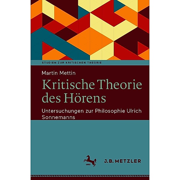 Kritische Theorie des Hörens / Studien zur Kritischen Theorie, Martin Mettin