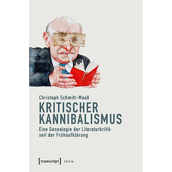 Kritischer Kannibalismus / Lettre, Christoph Schmitt-Maass