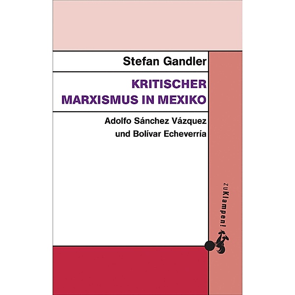 Kritischer Marxismus in Mexiko, Stefan Gandler
