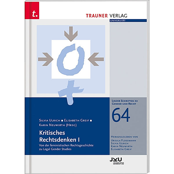 Kritisches Rechtsdenken I, Linzer Schriften zu Gender und Recht, Band 64, Silvia Ulrich