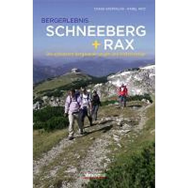 Kriz, K: Bergerlebnis Schneeberg + Rax, Karel Kriz, Csaba Szépfalusi