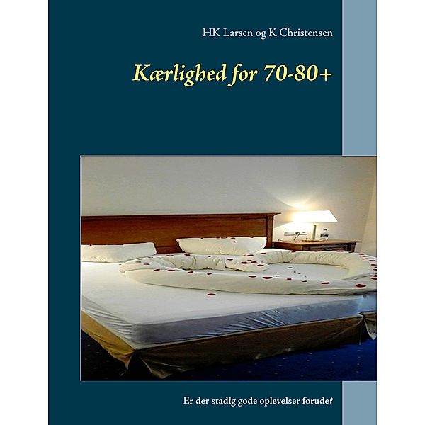 Kærlighed for 70-80+, Hk Larsen, K. Christensen