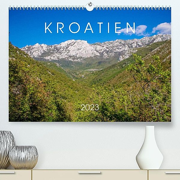 Kroatien 2023 (Premium, hochwertiger DIN A2 Wandkalender 2023, Kunstdruck in Hochglanz), Sarah Seefried