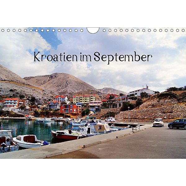 Kroatien im September (Wandkalender 2021 DIN A4 quer), Helmut Schneller