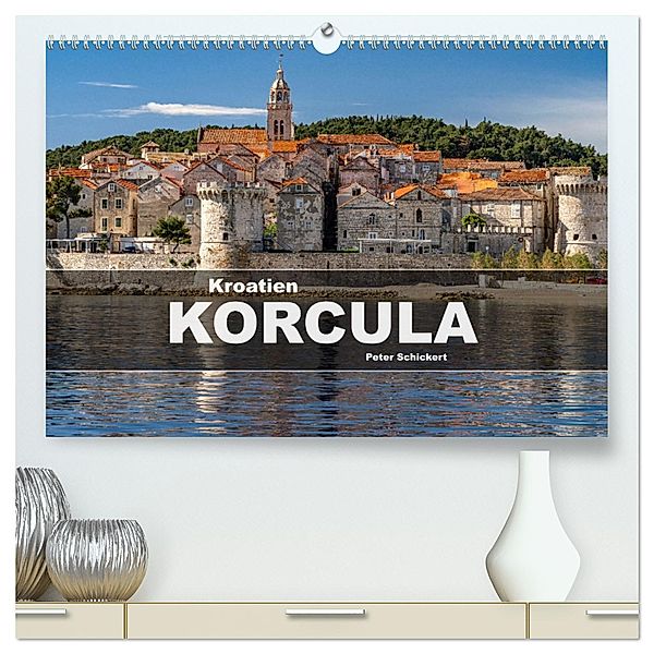 Kroatien - Korcula (hochwertiger Premium Wandkalender 2025 DIN A2 quer), Kunstdruck in Hochglanz, Calvendo, Peter Schickert