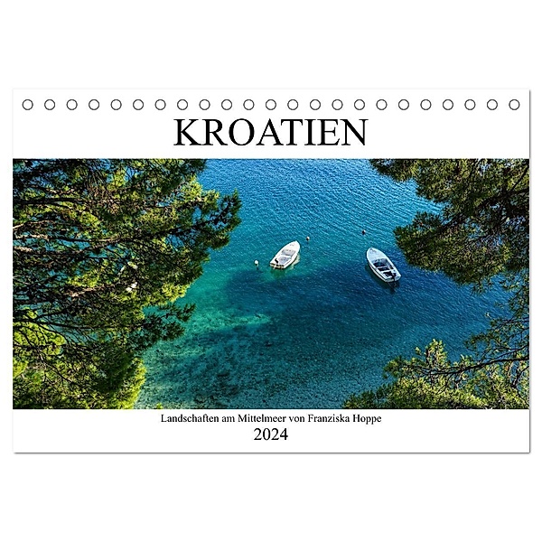 Kroatien - Landschaften am Mittelmeer (Tischkalender 2024 DIN A5 quer), CALVENDO Monatskalender, Franziska Hoppe