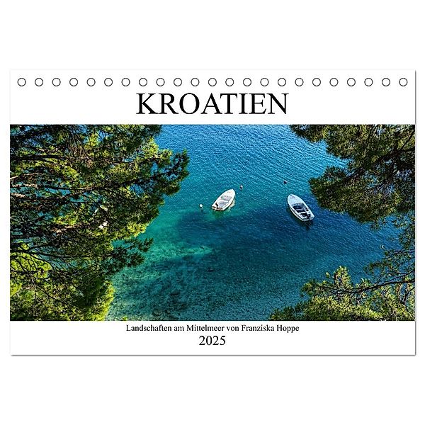 Kroatien - Landschaften am Mittelmeer (Tischkalender 2025 DIN A5 quer), CALVENDO Monatskalender, Calvendo, Franziska Hoppe