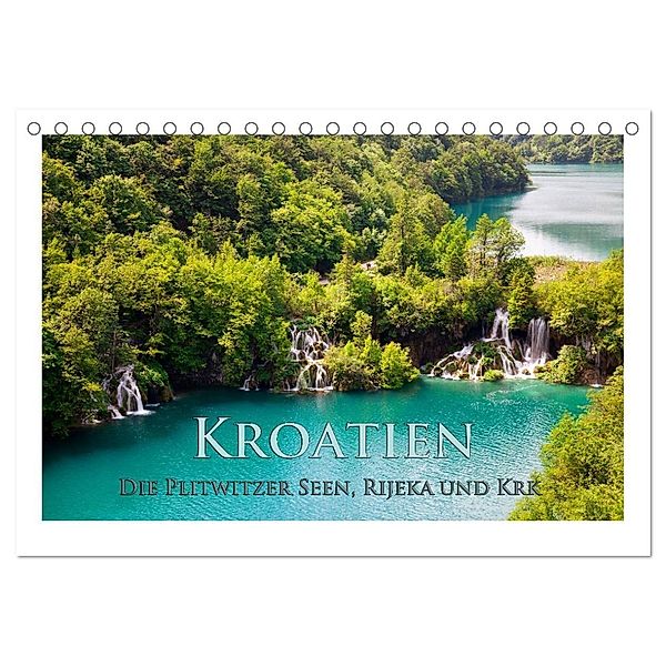 Kroatien - Plitwitzer Seen, Rijeka und Krk (Tischkalender 2024 DIN A5 quer), CALVENDO Monatskalender, Rick Janka