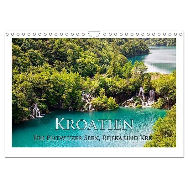 Kroatien - Plitwitzer Seen, Rijeka und Krk (Wandkalender 2024 DIN A4 quer), CALVENDO Monatskalender, Rick Janka