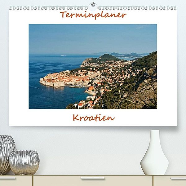 Kroatien, Terminplaner (Premium, hochwertiger DIN A2 Wandkalender 2023, Kunstdruck in Hochglanz), Gunter Kirsch