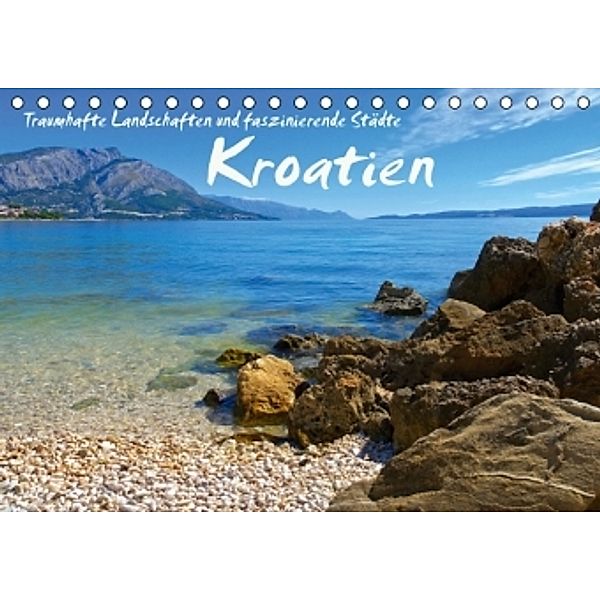 Kroatien - Traumhafte Landschaften und faszinierende Städte (Tischkalender 2015 DIN A5 quer), LianeM