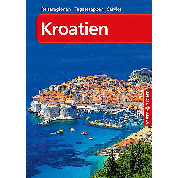 Kroatien - VISTA POINT Reiseführer A bis Z, Eva-Maria Steinburger