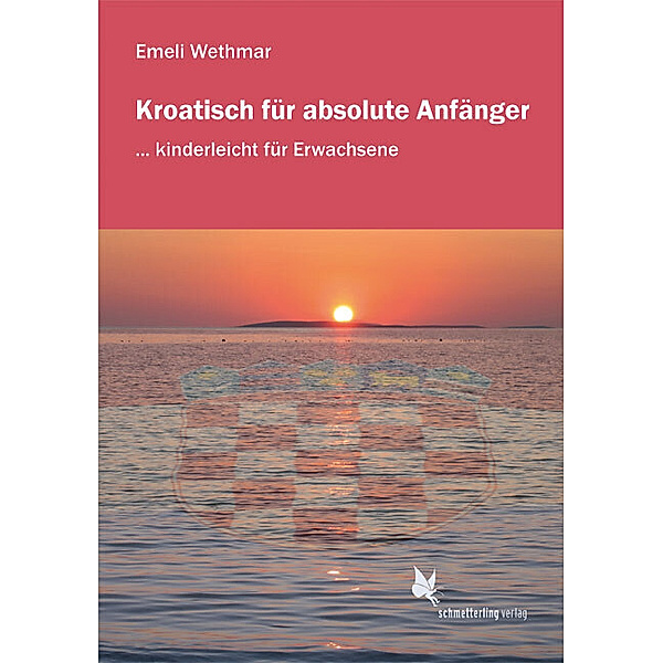 Kroatisch für absolute Anfänger/Lehrbuch, Emeli Wethmar
