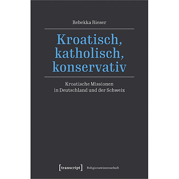 Kroatisch, katholisch, konservativ, Rebekka Rieser