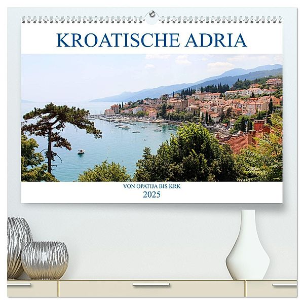 Kroatische Adria - Von Opatija bis Krk (hochwertiger Premium Wandkalender 2025 DIN A2 quer), Kunstdruck in Hochglanz, Calvendo, Rabea Albilt
