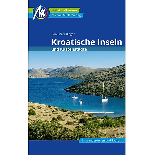 Kroatische Inseln und Küstenstädte Reiseführer Michael Müller Verlag / MM-Reiseführer, Lore Marr-Bieger