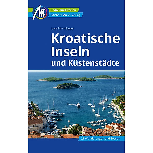 Kroatische Inseln und Küstenstädte Reiseführer Michael Müller Verlag, Lore Marr-Bieger