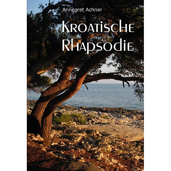 Kroatische Rhapsodie, Annegret Achner