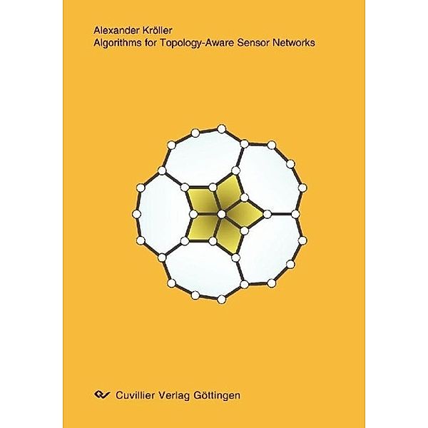 Kröller, A: Algorithms for Topology-Aware Sensor Networks, Alexander Kröller