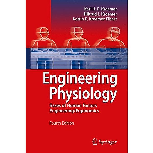 Kroemer, K: Engineering Physiology, Karl H. E. Kroemer, Hiltrud J. Kroemer, Katrin E. Kroemer-Elbert