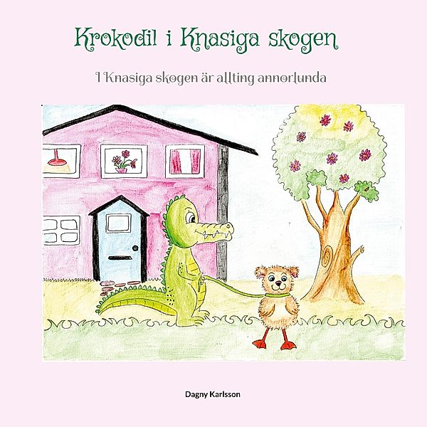 Krokodil i Knasiga skogen / Krokodil och hans vänner Bd.4, Dagny Karlsson