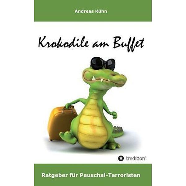 Krokodile am Buffet, Andreas Kühn