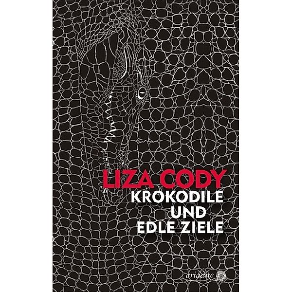 Krokodile und edle Ziele, Liza Cody