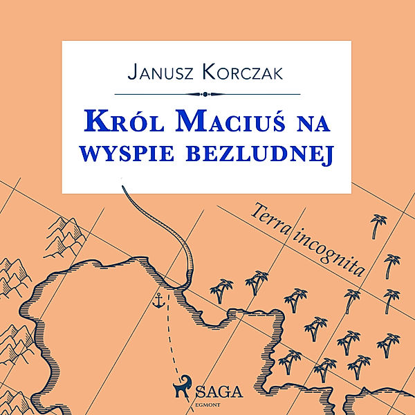 Król Maciuś - Król Maciuś na wyspie bezludnej, Janusz Korczak