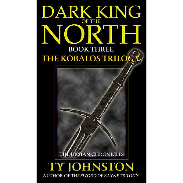 Kron Darkbow: Dark King of the North (Book III of The Kobalos Trilogy), Ty Johnston