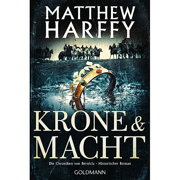 Krone und Macht / Die Chroniken von Bernicia Bd.3, Matthew Harffy