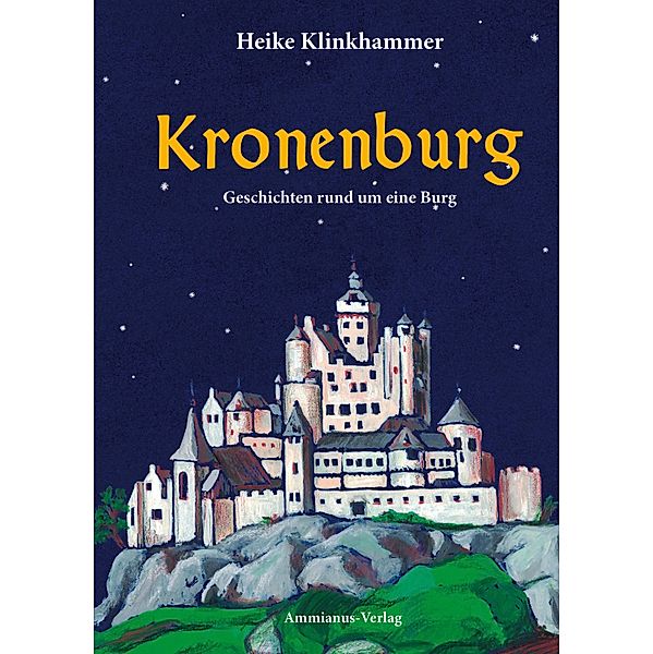 Kronenburg / Geschichten rund um Bd.2, Heike Klinkhammer